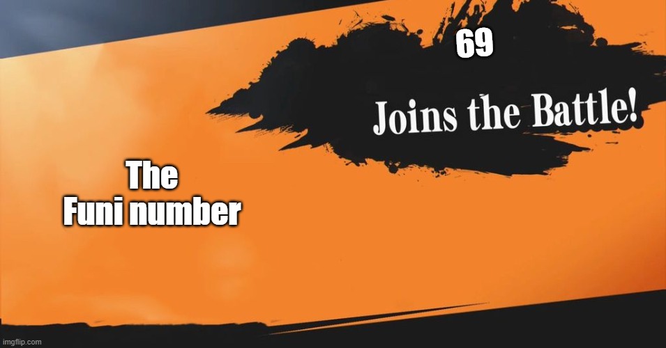 Smash Bros. | 69 The Funi number | image tagged in smash bros | made w/ Imgflip meme maker