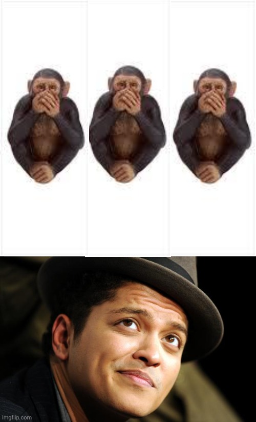 Apparently you guys will get this | image tagged in see no evil hear no evil speak no evil,bruno mars | made w/ Imgflip meme maker