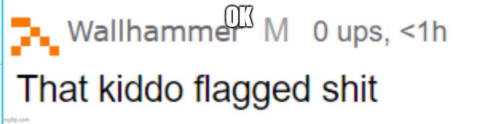 OK | made w/ Imgflip meme maker