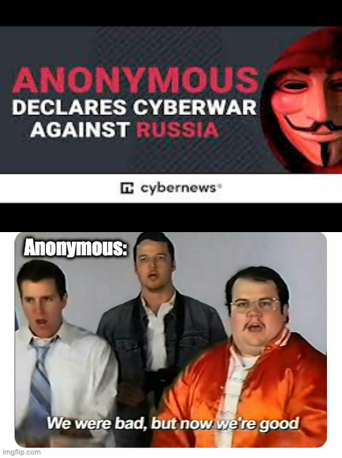 Absolute plot twist | Anonymous: | image tagged in we were bad but now we are good | made w/ Imgflip meme maker
