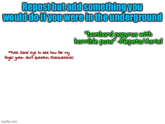 "bombard papyrus with horrible puns" -Nepeta/Asriel | made w/ Imgflip meme maker