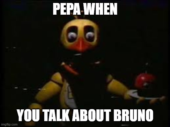 Pepa when you talk about bruno | PEPA WHEN; YOU TALK ABOUT BRUNO | image tagged in i never asked,encanto,we don't talk about bruno | made w/ Imgflip meme maker