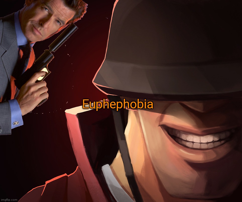 Euphephobia | made w/ Imgflip meme maker