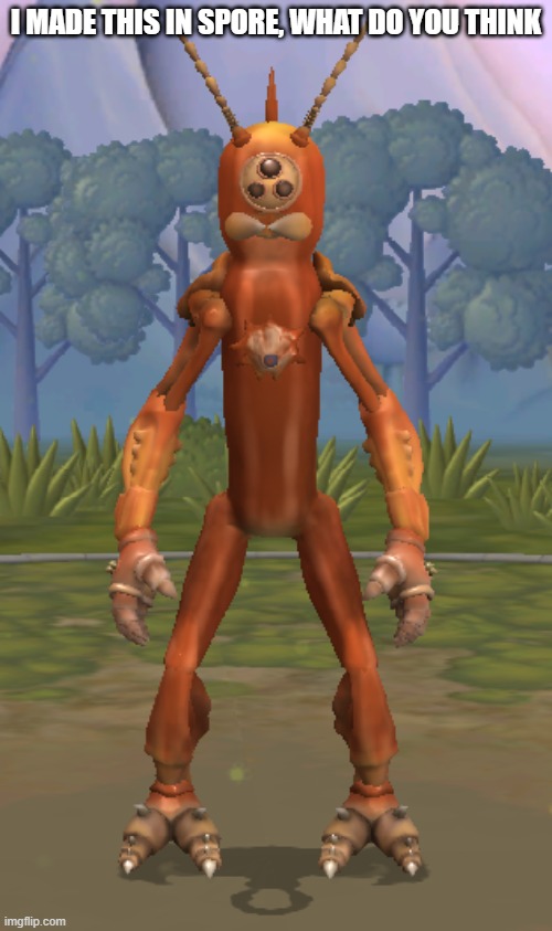 Khaeleas | I MADE THIS IN SPORE, WHAT DO YOU THINK | image tagged in khaeleas | made w/ Imgflip meme maker