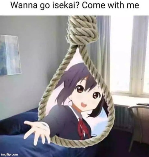 wanna go isekai, come with me | image tagged in wanna go isekai come with me | made w/ Imgflip meme maker