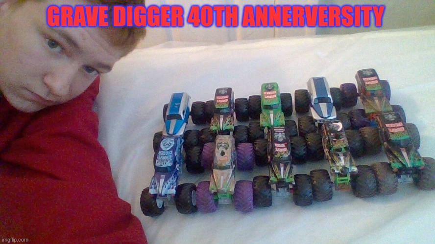 Grave digger 40th | GRAVE DIGGER 40TH ANNERVERSITY | image tagged in grave digger 40th | made w/ Imgflip meme maker