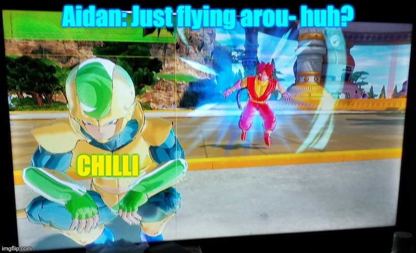 Aidan notices a Frieza Race | Aidan: Just flying arou- huh? CHILLI | image tagged in aidan notices a frieza race | made w/ Imgflip meme maker