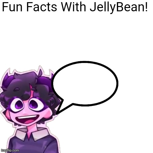 High Quality Fun facts with jellybean Blank Meme Template