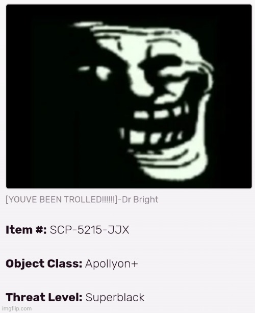 Apperently the trollge is now an SCP | image tagged in trollge | made w/ Imgflip meme maker
