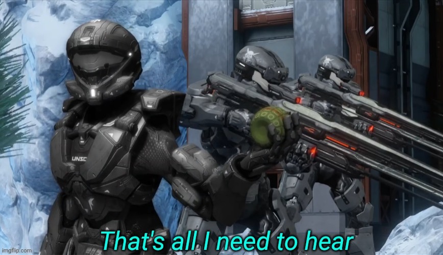 That's all I need to hear | image tagged in that's all i need to hear | made w/ Imgflip meme maker