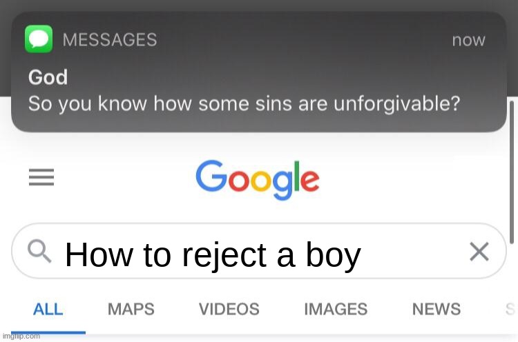 Your FBI agent will not be happy with this. | How to reject a boy | image tagged in so you know how some sins are unforgivable,why,girls | made w/ Imgflip meme maker