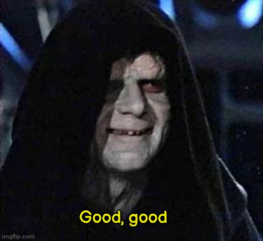Good Good | Good, good | image tagged in good good | made w/ Imgflip meme maker