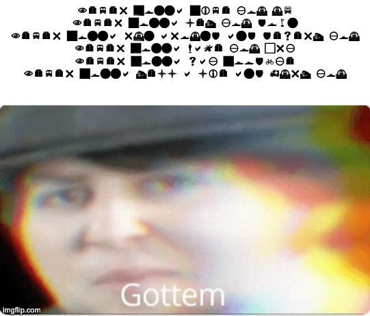 heheheheheheheh AHAHAHAHA find out what it says | Never gonna give you up
Never gonna let you down
Never gonna run around and desert you
Never gonna make you cry
Never gonna say goodbye
Never gonna tell a lie and hurt you | image tagged in gottem,find out what dis means | made w/ Imgflip meme maker