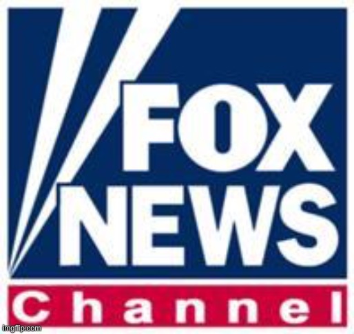 Fox News | image tagged in fox news | made w/ Imgflip meme maker
