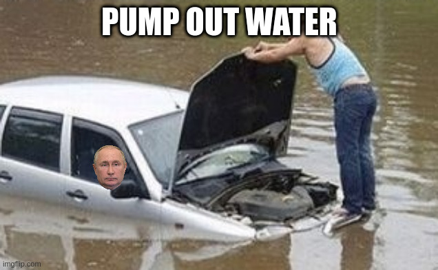 Advice for broken down tanks | PUMP OUT WATER | image tagged in i see prblem,ukraine2022 | made w/ Imgflip meme maker