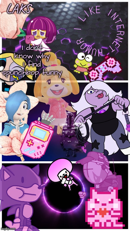 LAKS template (By LAKS) | I don't know why I find spunchbop funny | image tagged in laks template by laks | made w/ Imgflip meme maker