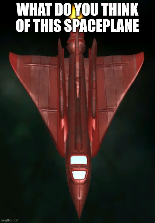LWSS Blade | WHAT DO YOU THINK OF THIS SPACEPLANE | image tagged in lwss blade | made w/ Imgflip meme maker