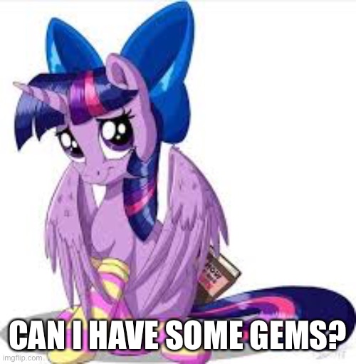 CAN I HAVE SOME GEMS? | made w/ Imgflip meme maker