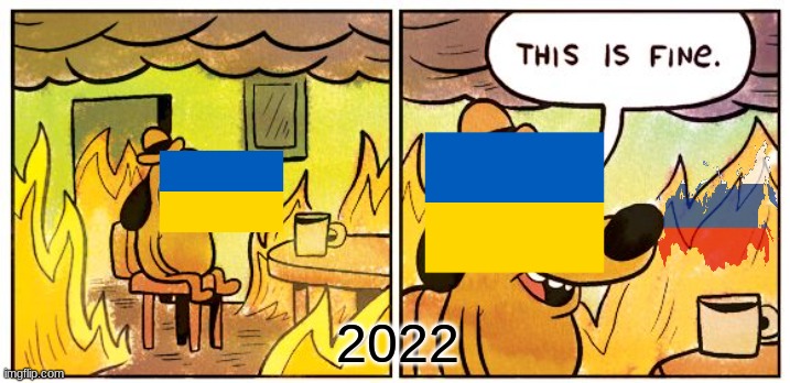 2022 | 2022 | image tagged in memes,this is fine | made w/ Imgflip meme maker