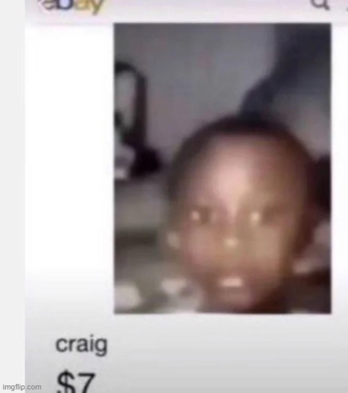 craig | made w/ Imgflip meme maker