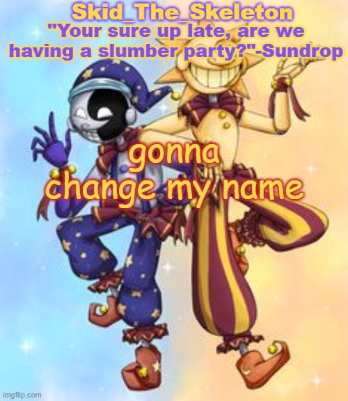 "Tooflless_The_Skeleton_Dragon" | gonna change my name | image tagged in skid's sun and moon temp | made w/ Imgflip meme maker