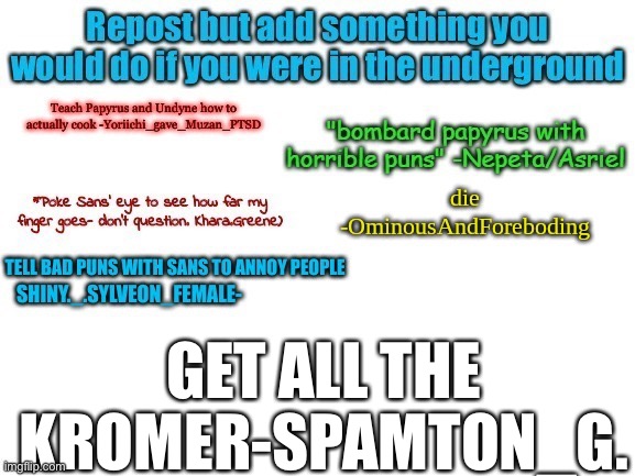 GET ALL THE KROMER-SPAMTON_G. | made w/ Imgflip meme maker