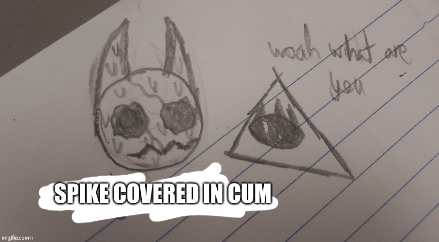 SPIKE COVERED IN CUM | made w/ Imgflip meme maker