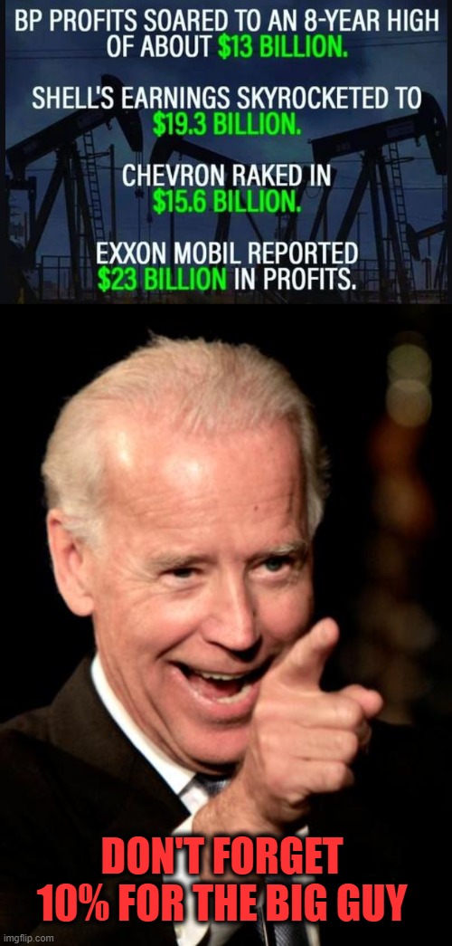 The "Big Guy" | DON'T FORGET 10% FOR THE BIG GUY | image tagged in memes,smilin biden,politics | made w/ Imgflip meme maker