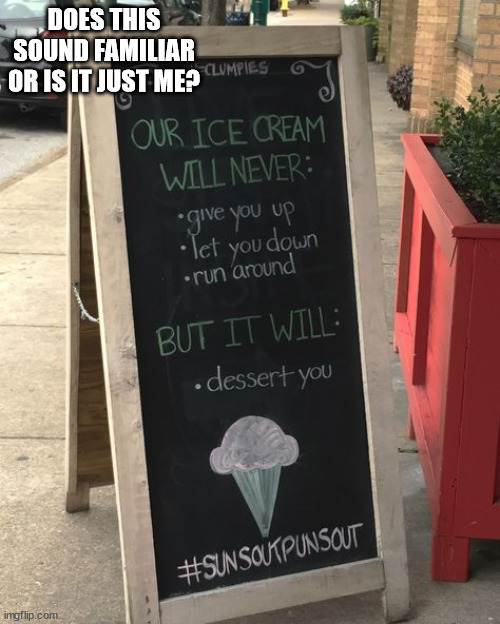 DOES THIS SOUND FAMILIAR OR IS IT JUST ME? | made w/ Imgflip meme maker