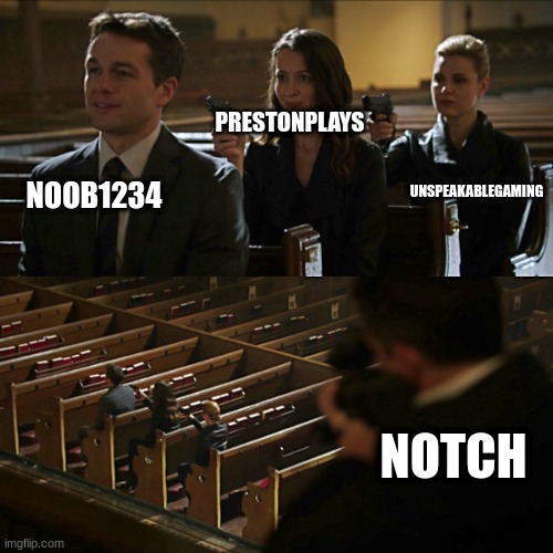 Assassination chain | PRESTONPLAYS; NOOB1234; UNSPEAKABLEGAMING; NOTCH | image tagged in assassination chain | made w/ Imgflip meme maker