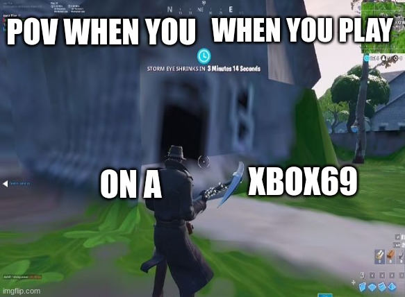 POV | POV WHEN YOU; WHEN YOU PLAY; ON A; XBOX69 | image tagged in hey internet | made w/ Imgflip meme maker