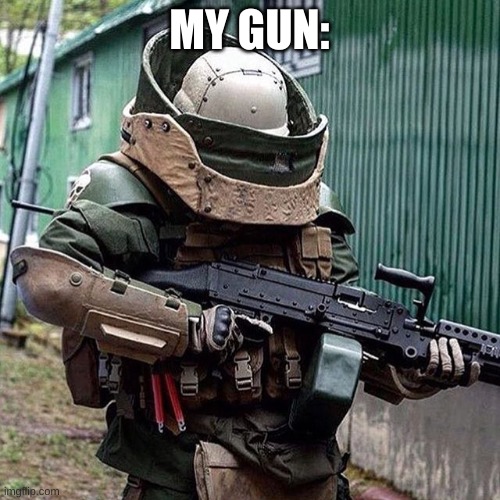 Juggernaut | MY GUN: | image tagged in juggernaut | made w/ Imgflip meme maker