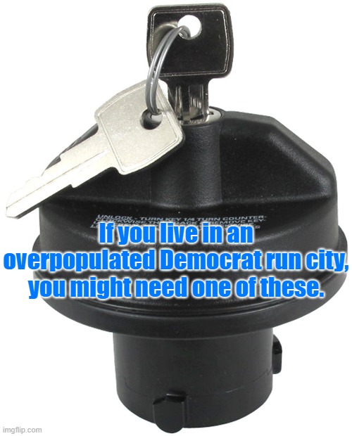 If you live in an overpopulated Democrat run city,
you might need one of these. | image tagged in gas,inflation,gas shortage,biden,democrats,criminals | made w/ Imgflip meme maker