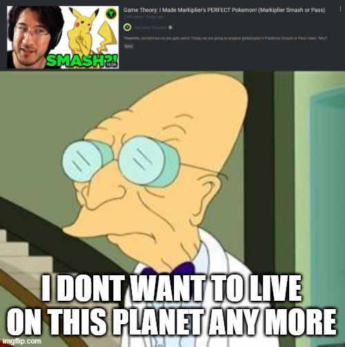 just why | I DONT WANT TO LIVE ON THIS PLANET ANY MORE | image tagged in i don't want to live on this planet anymore | made w/ Imgflip meme maker