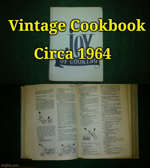Vintage Cookbook "Joy of Cooking" | Vintage Cookbook; Circa 1964 | made w/ Imgflip meme maker