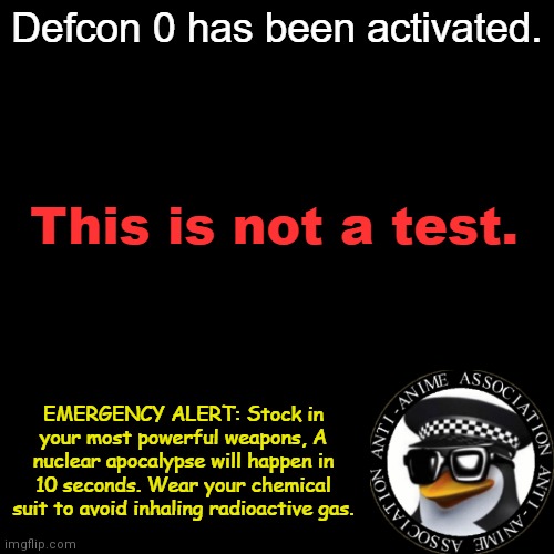 Real DEFCON 0 | image tagged in real defcon 0 | made w/ Imgflip meme maker