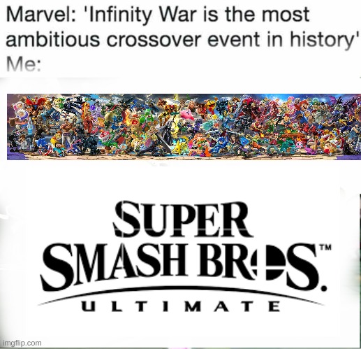 Infinity War is the ambitious crossover event in History | image tagged in infinity war is the ambitious crossover event in history,super smash bros,marvel | made w/ Imgflip meme maker