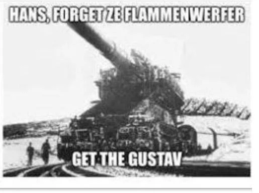 High Quality Forget the zammenwerfer GET THE GUSTAV Blank Meme Template