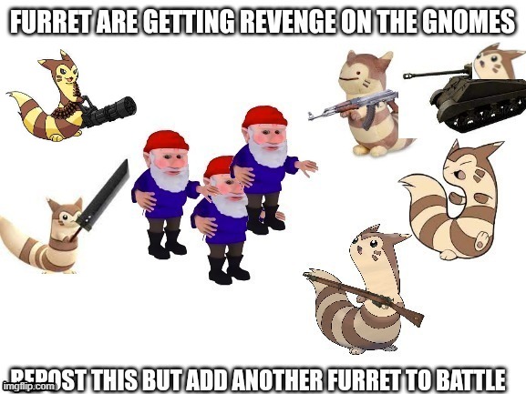 PETALBREEZE JOINS THE BATTLE | image tagged in furret | made w/ Imgflip meme maker