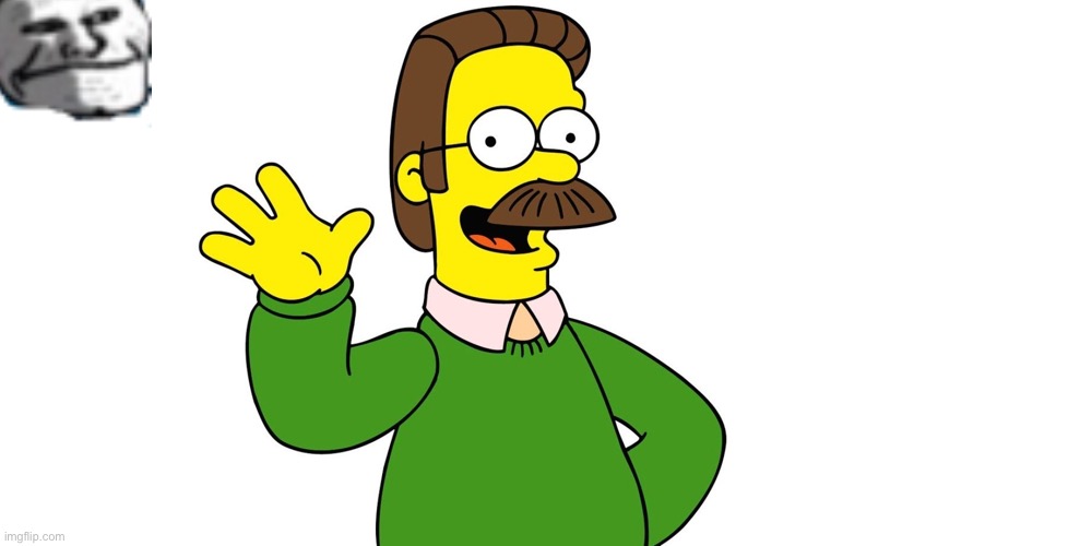 Ned Flanders Wave | image tagged in ned flanders wave | made w/ Imgflip meme maker
