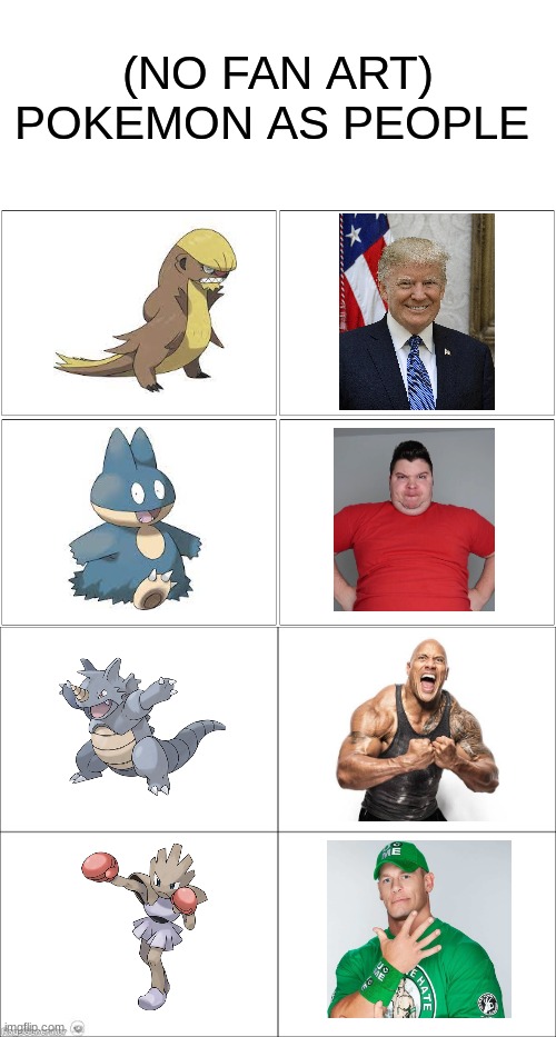 based on looks, type, and lore | (NO FAN ART)
POKEMON AS PEOPLE | image tagged in blank white template,memes,blank comic panel 2x2,4 panel comic | made w/ Imgflip meme maker