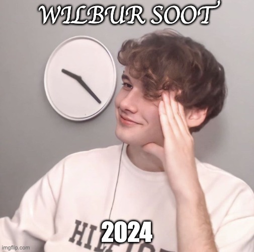He'd do a lot better than Sleepy joe | WILBUR SOOT; 2024 | image tagged in wilbur soot | made w/ Imgflip meme maker