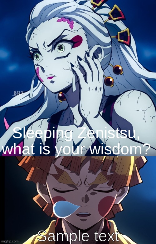 new template, y'all | Sample text | image tagged in sleeping zenitsu what is your wisdom | made w/ Imgflip meme maker