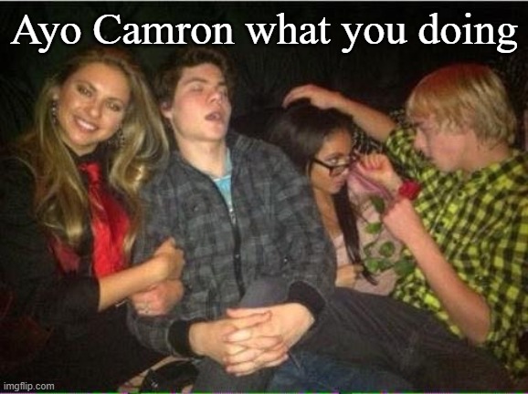 Ayo Camron what you doing | made w/ Imgflip meme maker