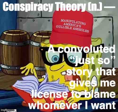 Have an insatiable inner need to blame Democrats for everything under the sun? QAnon is here to help! | image tagged in maga dictionary conspiracy theory | made w/ Imgflip meme maker