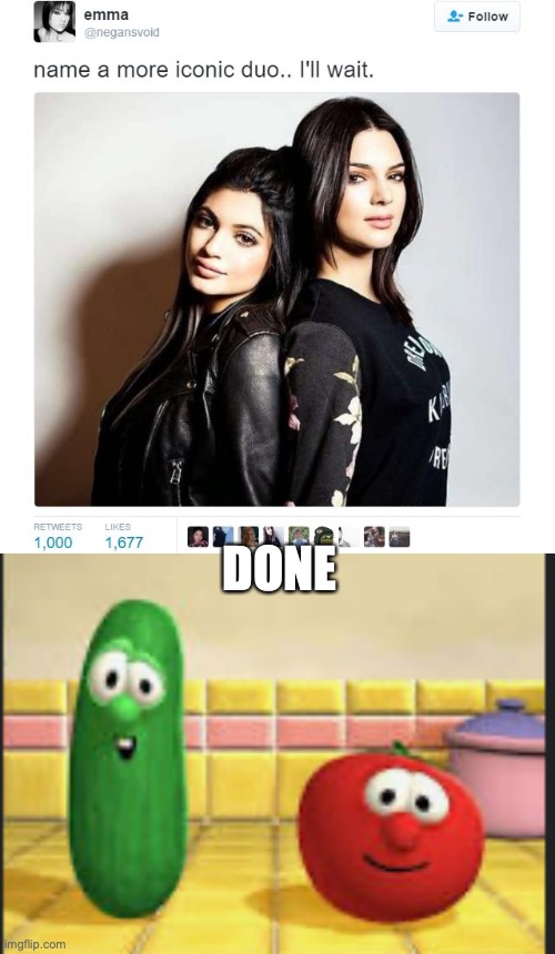 DONE | image tagged in name a more iconic duo,veggietales,haha | made w/ Imgflip meme maker