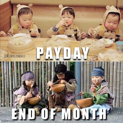 Pay day | image tagged in so true meme | made w/ Imgflip meme maker