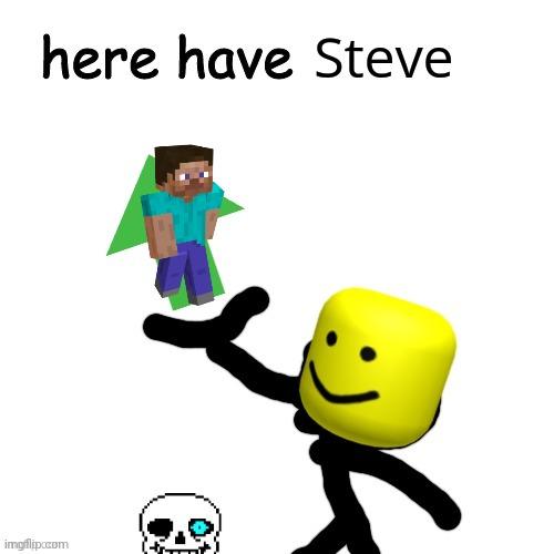 Here have a upvote | Steve | image tagged in here have a upvote | made w/ Imgflip meme maker