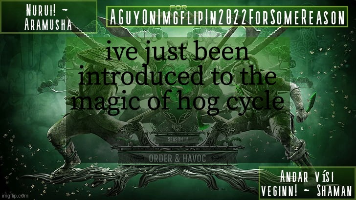 IT'S SO OP LIKE ITS ACTUALLY BROKEN SINCE WHEN WAS SKELETONS USEFUL- | ive just been introduced to the magic of hog cycle | image tagged in aguyonimgflipforsomereason announcement temp 6 | made w/ Imgflip meme maker