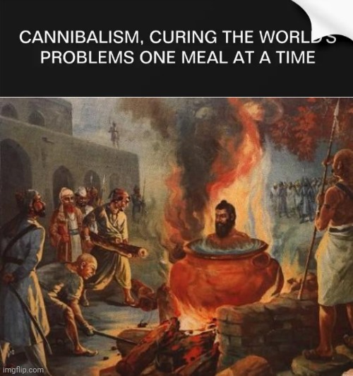 Cannibalism | image tagged in cannibal,cannibalism,cannibals,dark humor,memes,meme | made w/ Imgflip meme maker